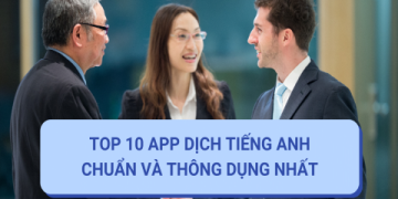 Cần dịch tiếng việt sang tiếng anh chuẩn nhất online? Đây là giải pháp tối ưu cho bạn!