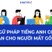 Mất gốc tiếng Anh? (Giáo trình tiếng Anh giao tiếp cho người mất gốc cực dễ)