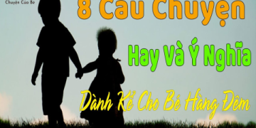 Kể bé nghe những câu chuyện tiếng Anh hay cho trẻ em mỗi tối