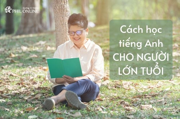 Học tiếng Anh cho người lớn tuổi tphcm, học online có được không?