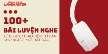 Phương pháp luyện nghe tiếng Anh chắc chắn thành công (Hướng dẫn chi tiết cho người mới)