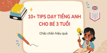 Phương pháp nào giúp trẻ em học tiếng Anh tốt nhất?