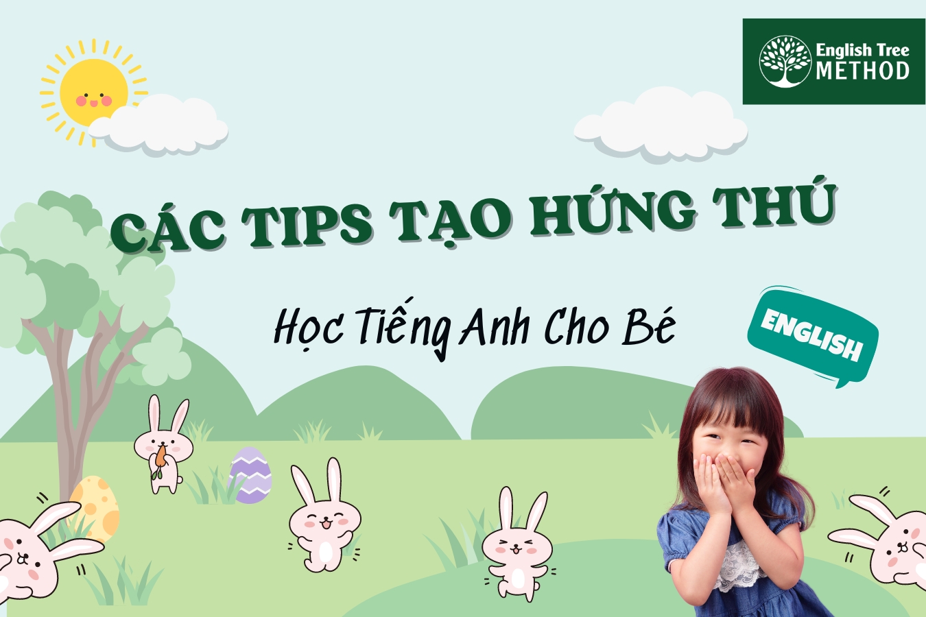Bé học tiếng Anh theo chủ đề: Làm sao để bé hứng thú và tiếp thu nhanh?