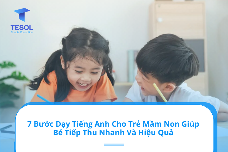 Dạy tiếng anh cho trẻ em mầm non thế nào (Bí kíp đơn giản cho bố mẹ)