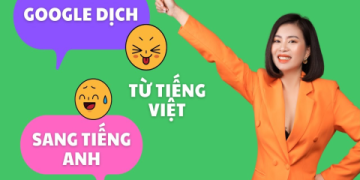 Làm thế nào để dịch tiếng Việt sang tiếng Anh trên Google? Mẹo