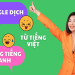 Làm thế nào để dịch tiếng Việt sang tiếng Anh trên Google? Mẹo