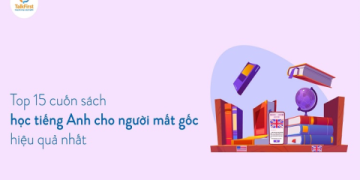 Người mất gốc học tiếng Anh hiệu quả, bí quyết đơn giản nhất!