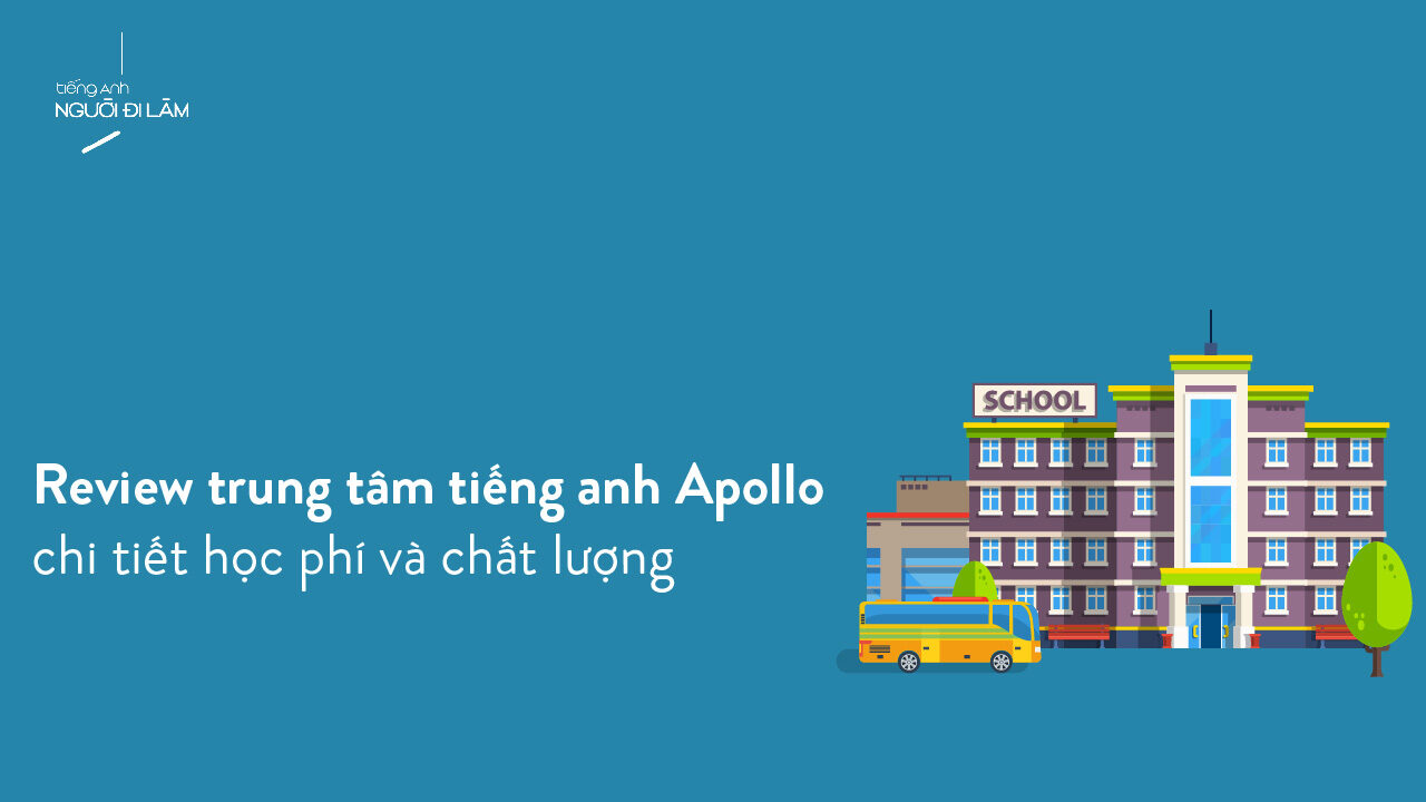 Tiếng Anh Apollo cho người lớn giá bao nhiêu? Khóa học nào phù hợp với bạn?