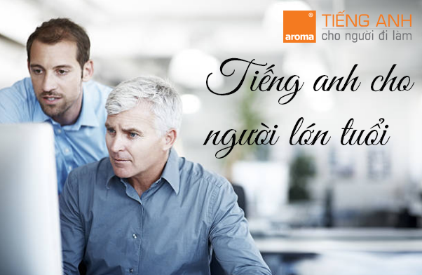 Học tiếng Anh cho người già ở đâu? Địa chỉ trung tâm uy tín!