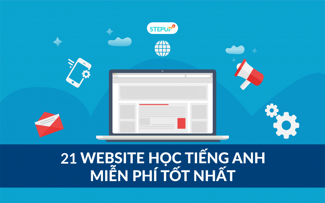 Danh sách những trang web học tiếng Anh miễn phí hay nhất mà bạn không thể bỏ qua.