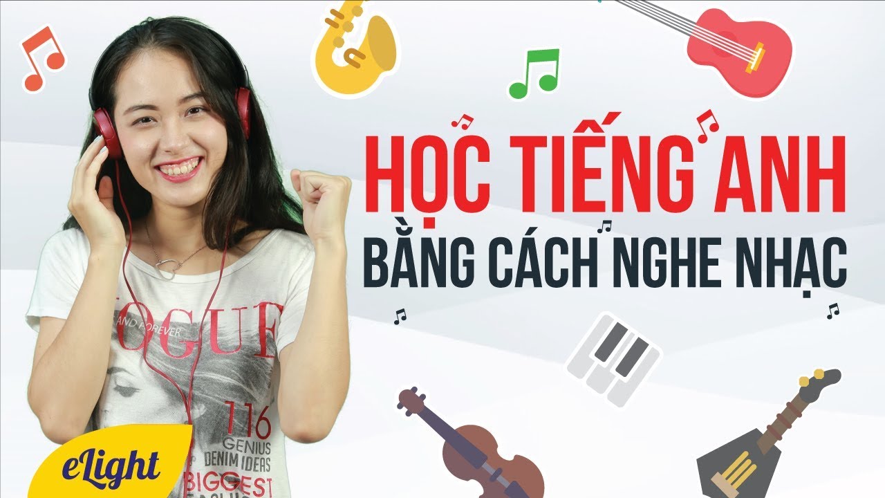Cải thiện tiếng Anh với những bài hát siêu dễ cho người mới bắt đầu