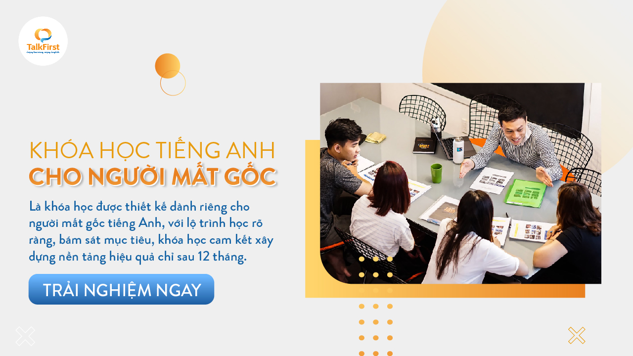 Dạy tiếng Anh cho người lớn mất gốc, cam kết hiệu quả!