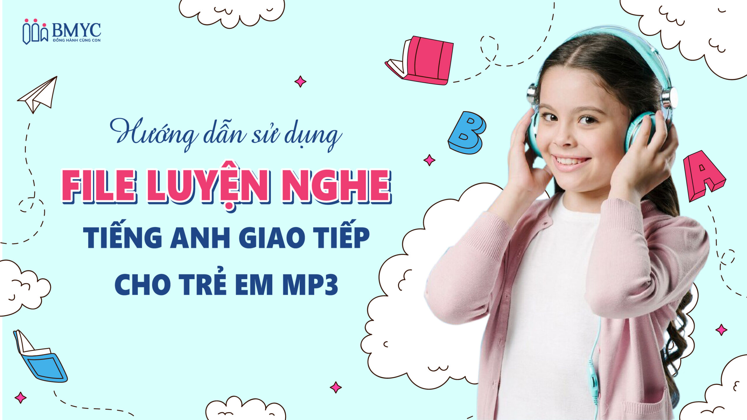Luyện nghe tiếng Anh giao tiếp cho trẻ em: Ứng dụng và bài tập hay nhất!