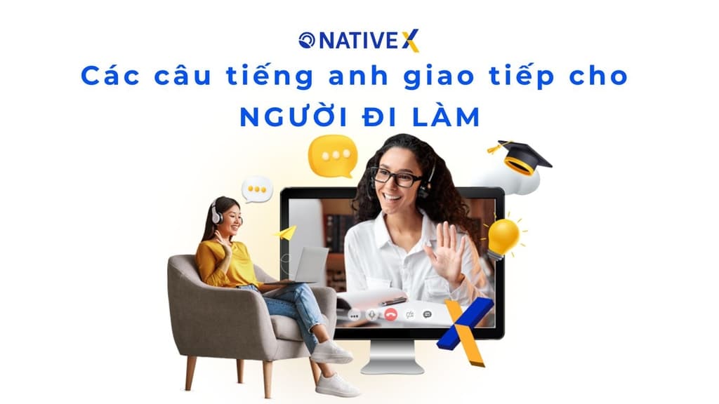 Bạn cần biết những câu tiếng anh giao tiếp trong công việc (nâng cao hiệu quả)