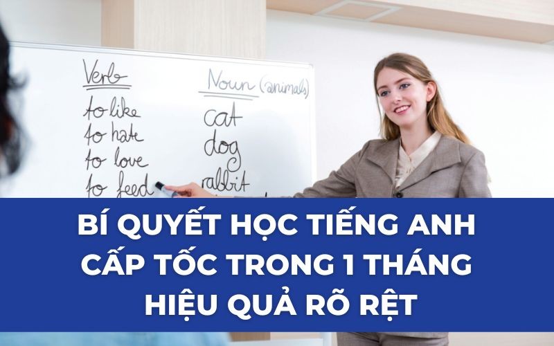 Học tiếng anh giao tiếp cấp tốc trong 1 tháng (Bí kíp đơn giản cho người mới bắt đầu)