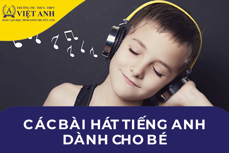 Những bài hát tiếng anh cho trẻ em đơn giản giúp bé phát triển ngôn ngữ