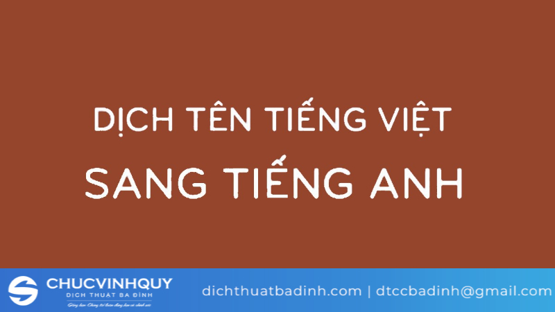 Dịch tên tiếng Việt sang tiếng Anh chuẩn nhất | Mẹo & Công cụ hữu ích