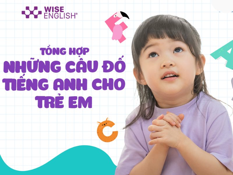 Top câu đố tiếng Anh cho trẻ em thông minh (kèm đáp án)