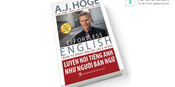 Hoàn toàn mất gốc tiếng Anh? Chia sẻ cách học tiếng Anh cho người mất gốc cấp tốc.