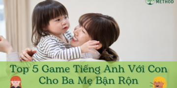 Top game học từ vựng tiếng Anh cho trẻ em: Giúp bé yêu thích tiếng Anh hơn!