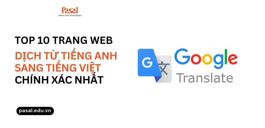 Dịch tiếng Anh sang tiếng Việt chính xác nhất: Dịch vụ chuyên nghiệp vs. tự dịch.