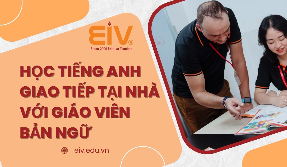 Lớp học tiếng Anh giao tiếp với giáo viên bản ngữ: Cải thiện kỹ năng giao tiếp nhanh chóng!