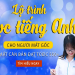 Học lại tiếng Anh từ đầu: Tổng hợp kiến thức tiếng Anh cơ bản cho người mất gốc.