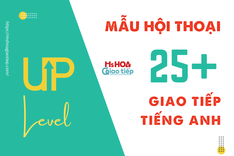 Cải thiện tiếng Anh với các đoạn hội thoại đơn giản (tuyệt chiêu cho bạn).