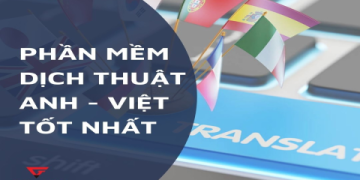 Tải phần mềm dịch văn bản tiếng anh sang tiếng việt miễn phí – Dễ dùng nhất!