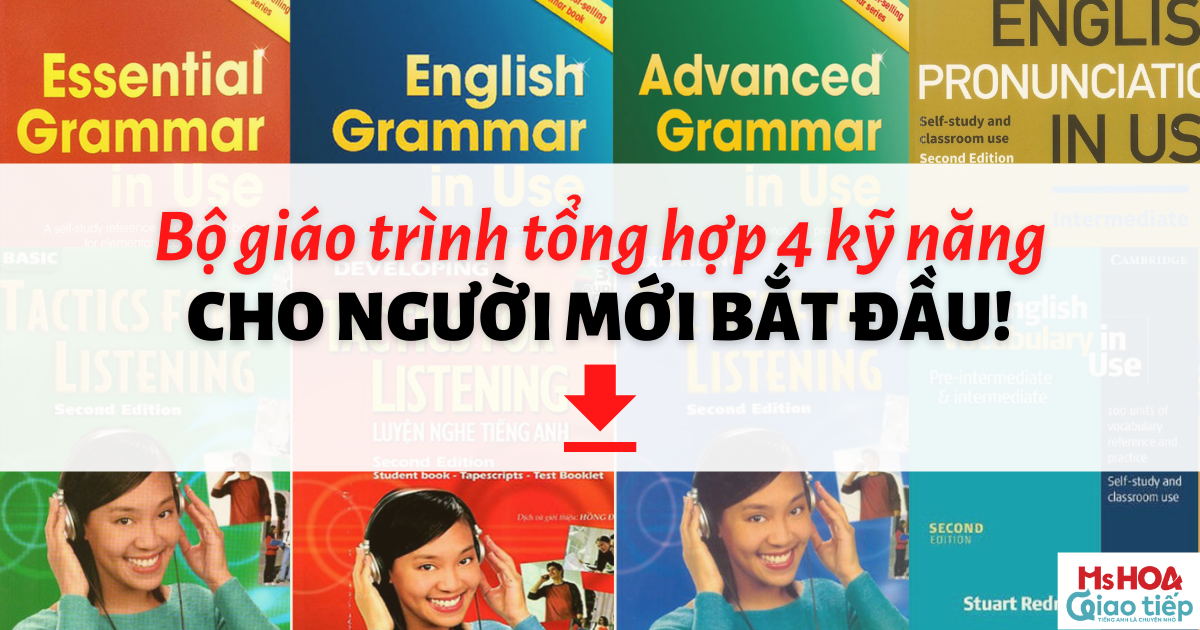 Học tiếng Anh từ đầu? (Giáo trình dạy tiếng anh cho người mất gốc cấp tốc)