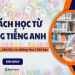 Cách học thuộc từ vựng tiếng anh nhanh nhất và nhớ lâu (Phương pháp khoa học, dễ áp dụng)