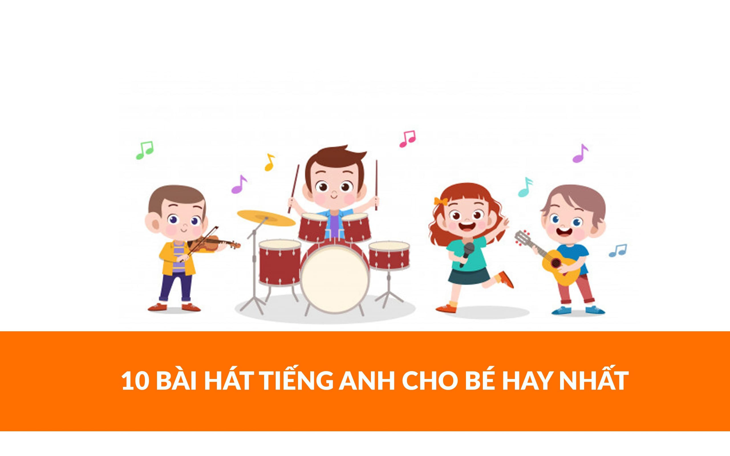 Bé lớp 1 học tiếng Anh qua bài hát: Vui nhộn, hiệu quả và dễ nhớ!