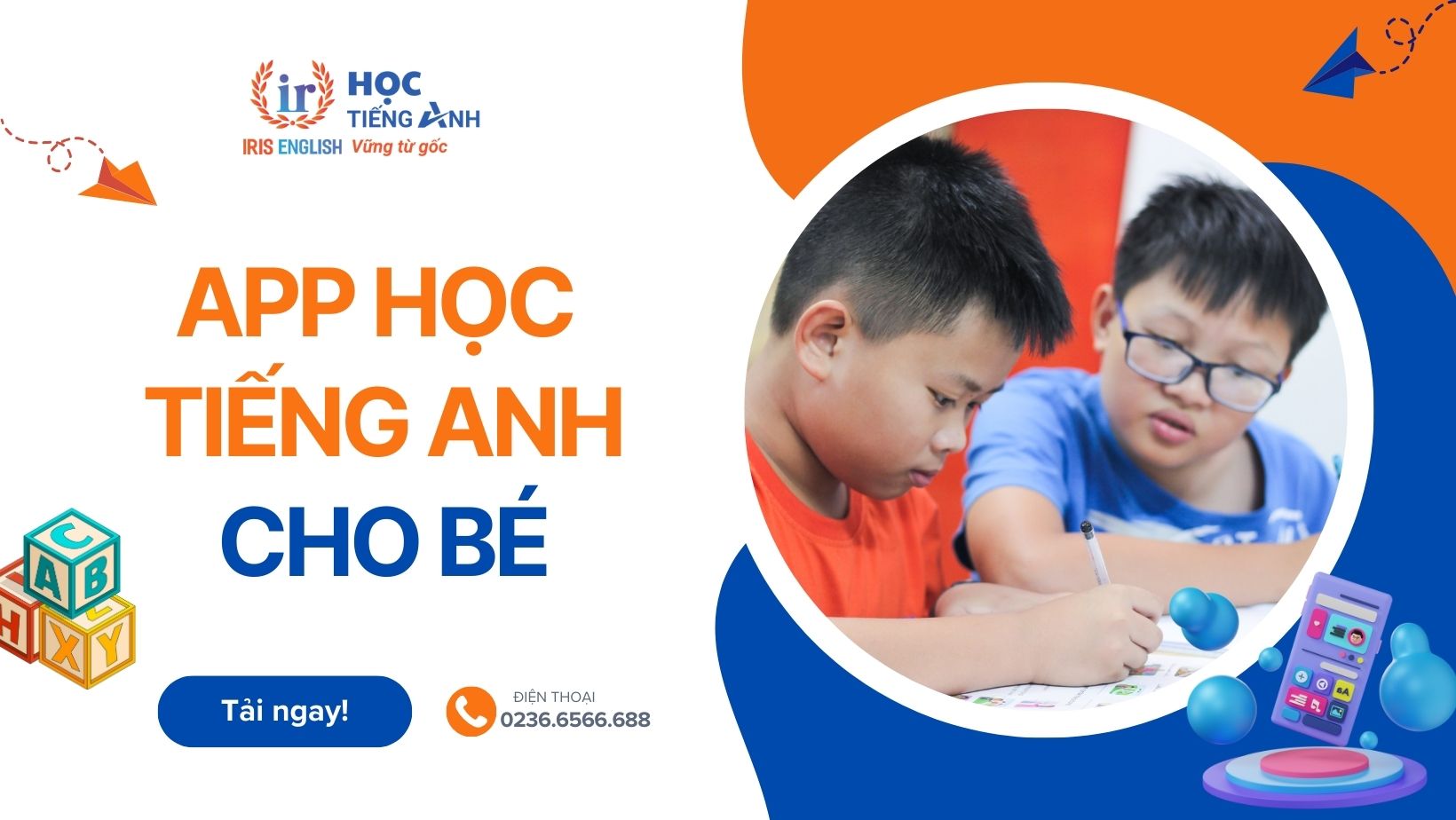 App học tiếng Anh trẻ em miễn phí nào tốt? Kinh nghiệm chọn app cho bé!