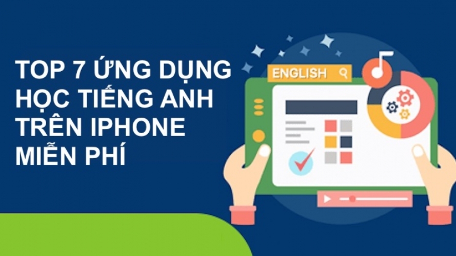 Muốn giỏi tiếng Anh? Thử các phần mềm học tiếng Anh hay trên iPhone này xem!