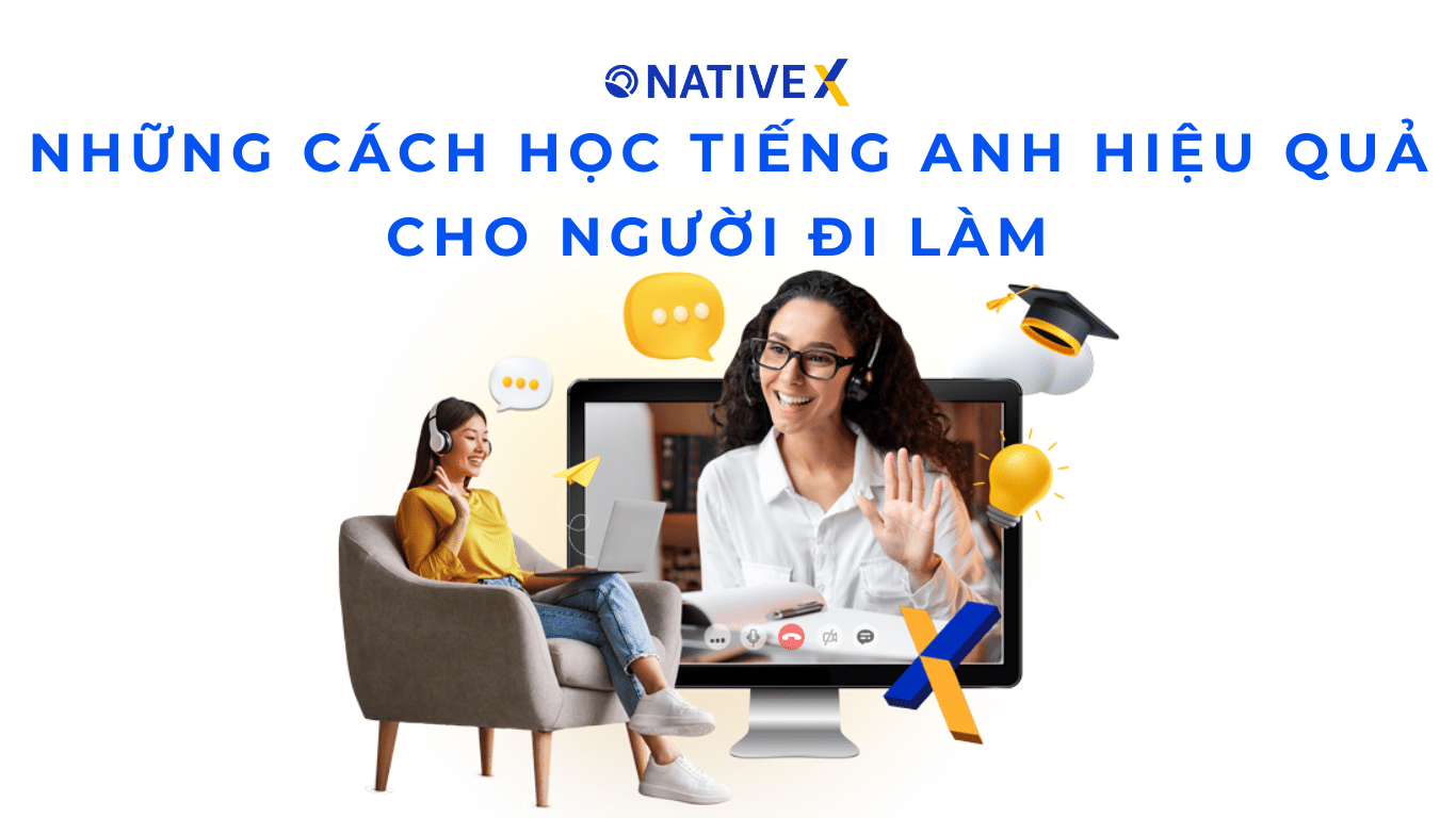 Kinh nghiệm học tiếng Anh cho người đi làm (học sao cho hiệu quả nhất?)