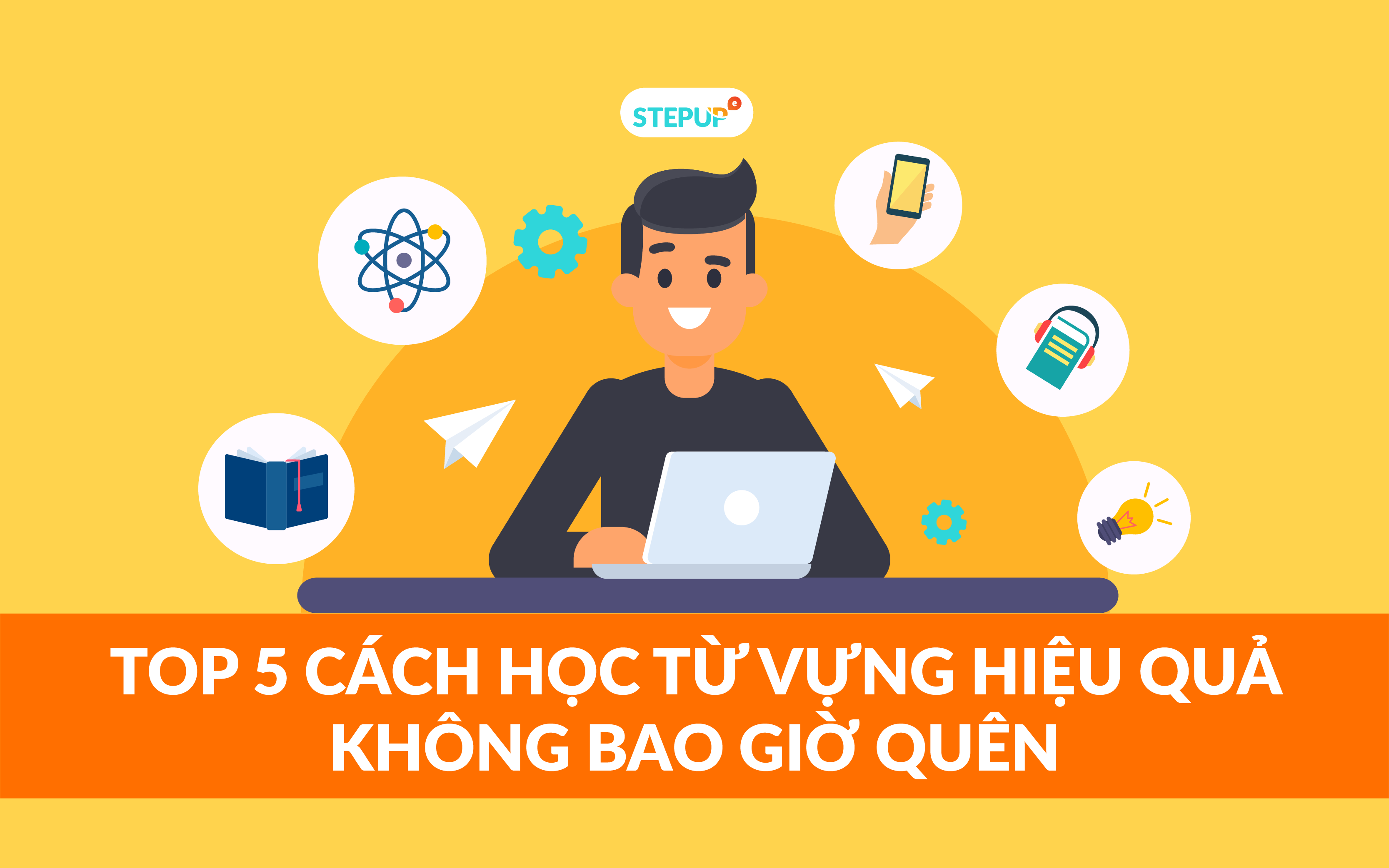 cách học thuộc từ vựng tiếng anh hiệu quả là gì? (Chia sẻ kinh nghiệm từ người đã thành công)