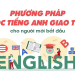 Tìm phương pháp học từ vựng tiếng Anh hiệu quả? Áp dụng liền mấy cách này!
