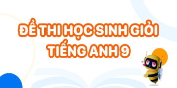 Tiếng anh lớp 9 unit 7 có mẹo nào học tốt? (Chia sẻ kinh nghiệm từ người đi trước)
