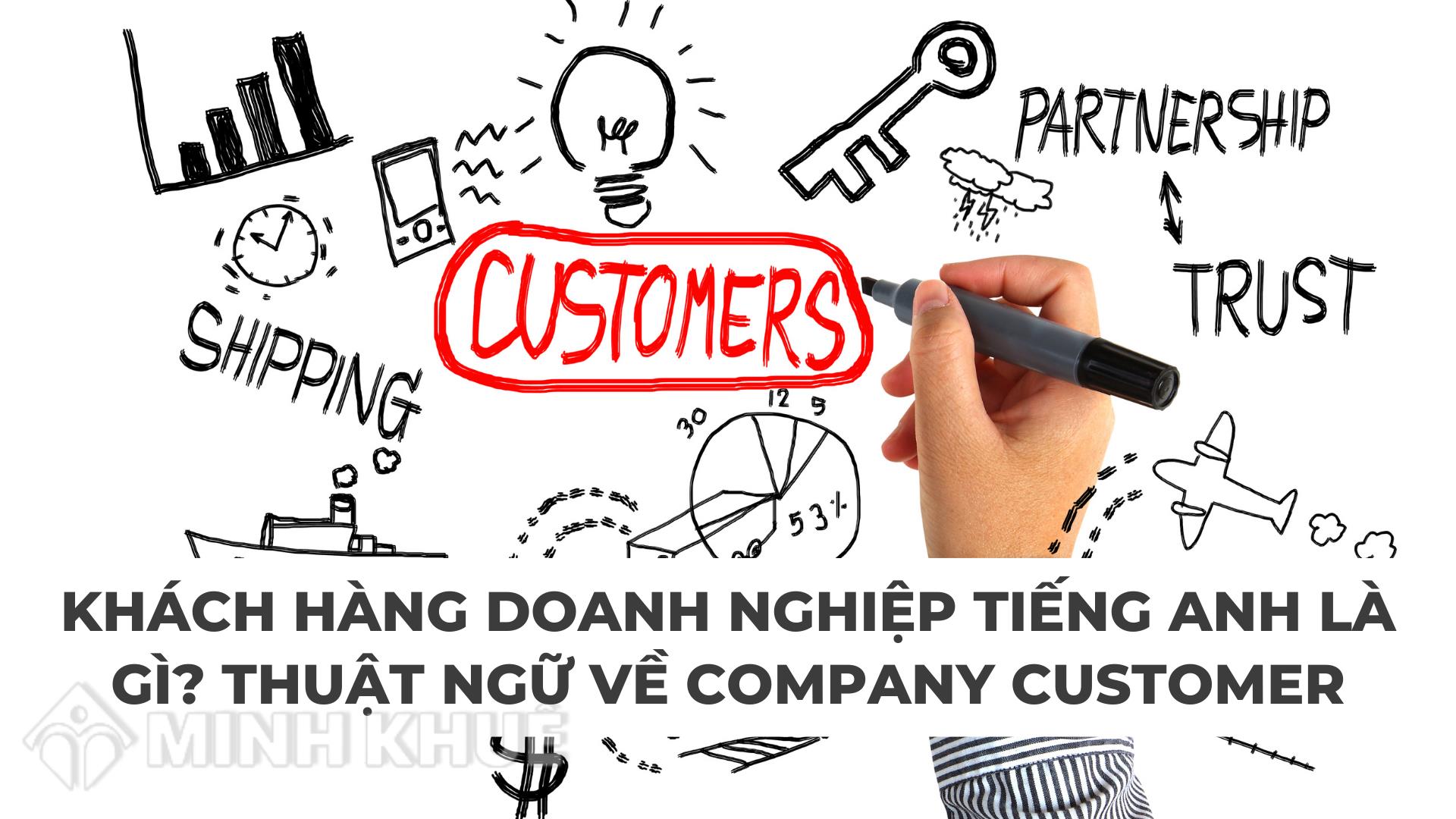 Khách hàng doanh nghiệp tiếng anh là gì? Tìm câu trả lời chính xác ngay!
