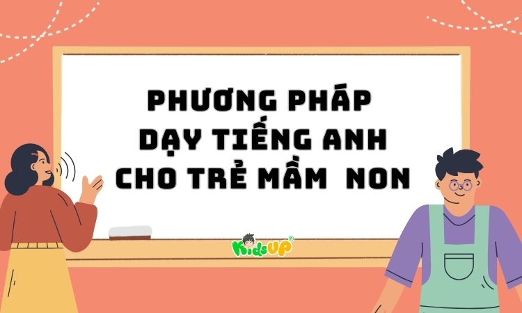 Phương pháp dạy nói tiếng anh cho trẻ em nào tốt? Thử ngay cách này siêu dễ.
