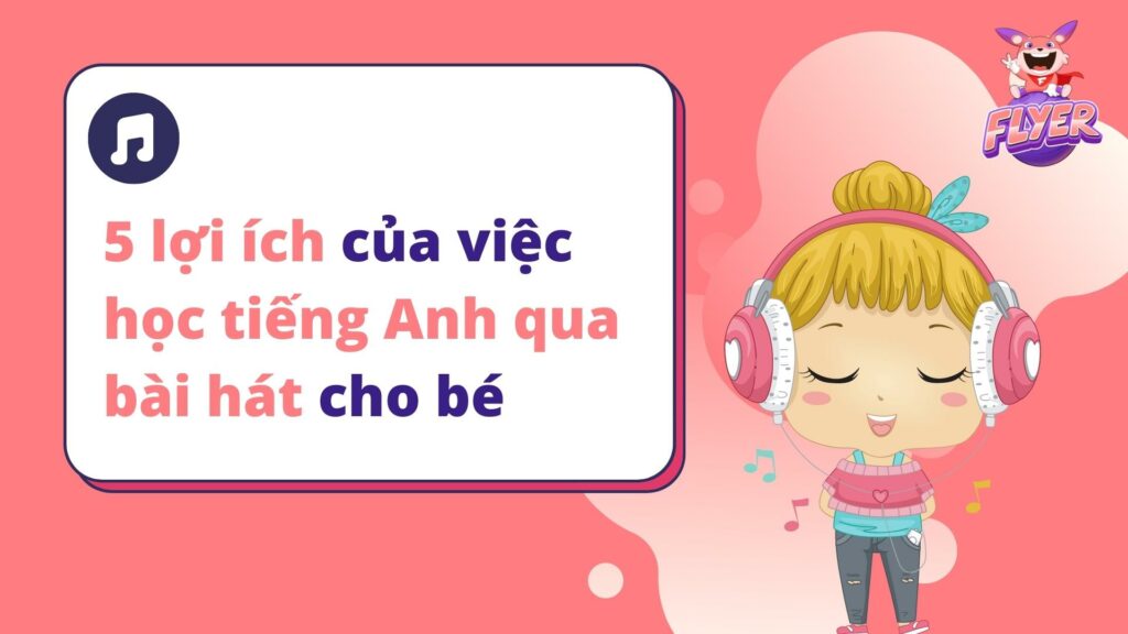 Nhạc tiếng anh trẻ em vui nhộn tìm ở đâu tốt? Bật mí 5 nguồn uy tín nhất!