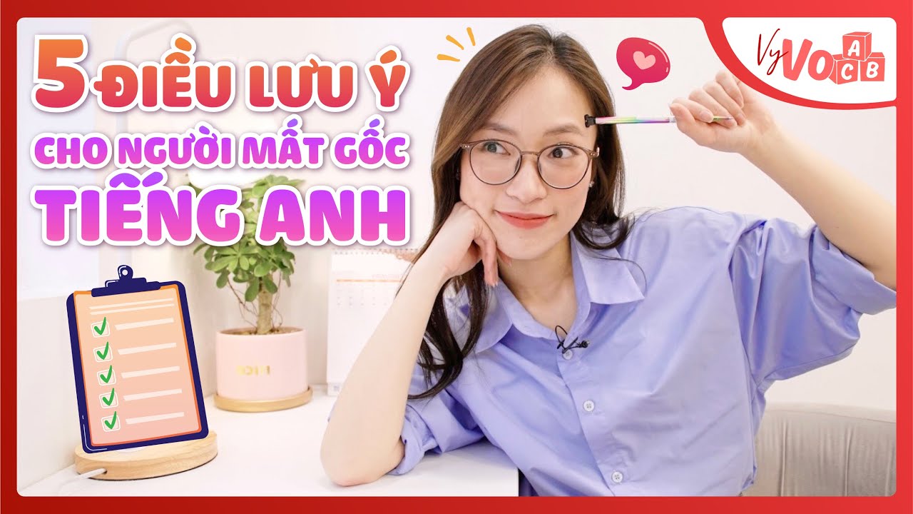 Cách học tiếng anh cho người mất căn bản tại nhà, phương pháp nào dễ hiểu và hiệu quả?