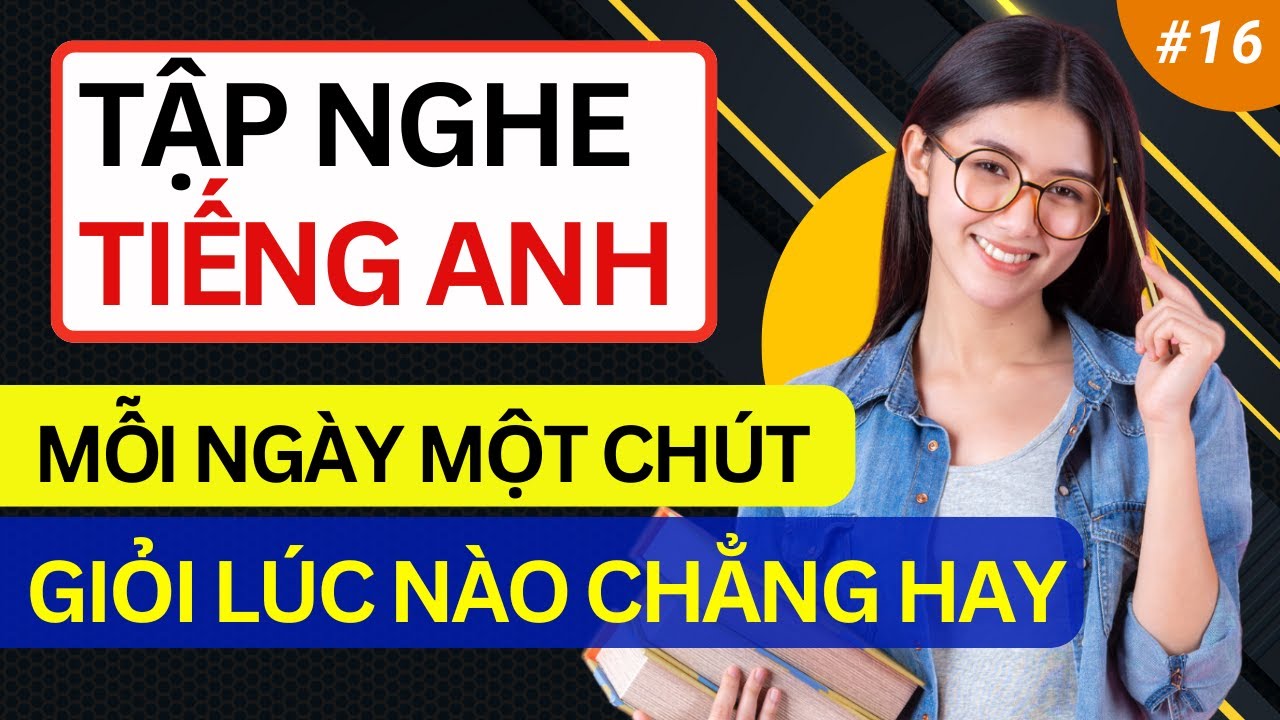 Luyện nghe tiếng anh giao tiếp hàng ngày hiệu quả ra sao (3 cách giúp bạn tiến bộ nhanh chóng)