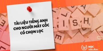 Học tiếng Anh cấp tốc cho người mất gốc: Lộ trình hiệu quả.