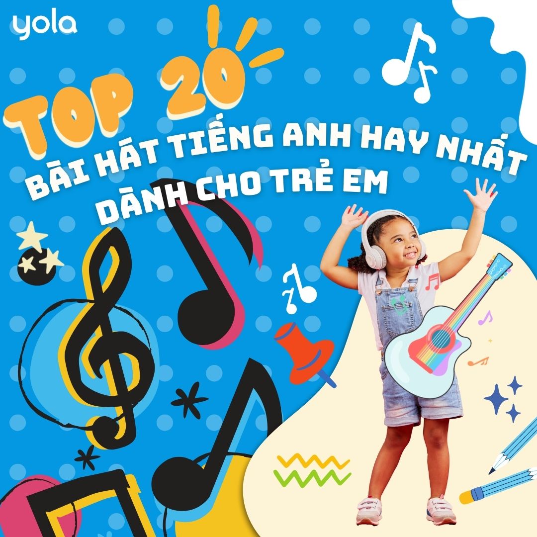 Dạy hát tiếng anh trẻ em? Top bài hát đơn giản bé thích mê ngay.