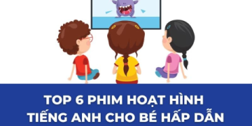 Phim tiếng anh cho trẻ em nào tốt? Gợi ý loạt phim siêu hấp dẫn!