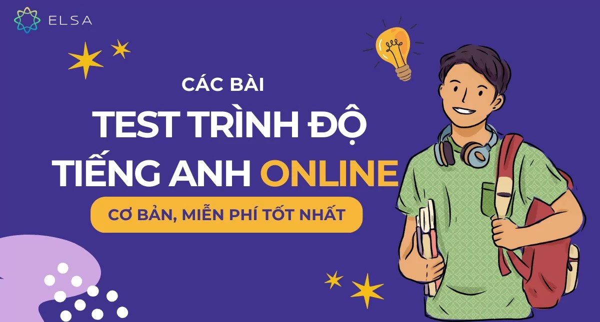 Chuẩn bị gì trước khi test trình độ tiếng anh online miễn phí? Mẹo hay để thành công!