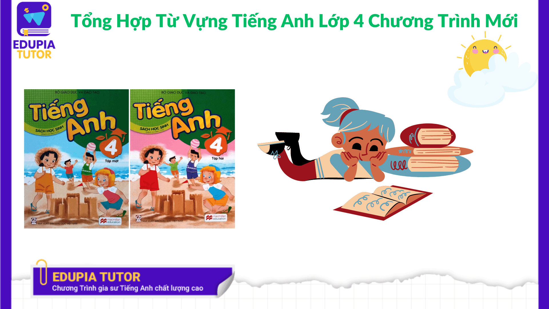 Từ vựng tiếng Anh lớp 4 chương trình mới học sao cho dễ? Mẹo hay đây nè.