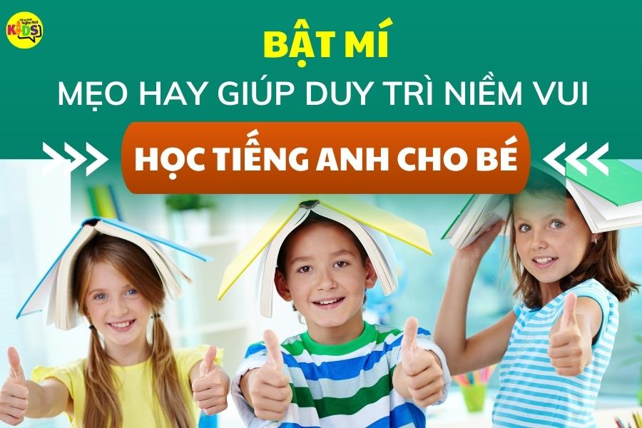 Con sợ bài test tiếng Anh cho học sinh tiểu học phải làm sao? (Mẹo giúp bé hứng thú)