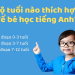 Cách học tiếng Anh hiệu quả cho trẻ em: Giúp bé yêu thích ngoại ngữ.